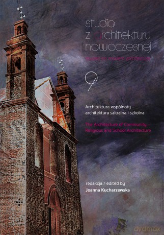 Studia z Architektury Nowoczesnej. Architektura wspólnoty - architektura sakralna i szkolna - Opracowanie zbiorowe [KSIĄŻKA]