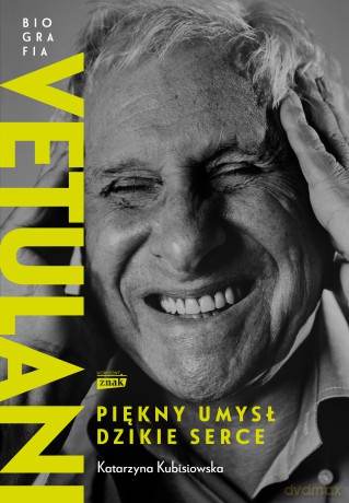 Vetulani. Piękny umysł, dzikie serce - Katarzyna Kubisiowska [KSIĄŻKA]