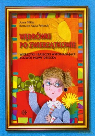 Wędrówki po Zwierzątkowie Książka - Anna Mikita [KSIĄŻKA]