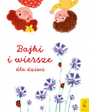 Wiersze i bajki o dzieciach - Opracowanie zbiorowe [KSIĄŻKA]