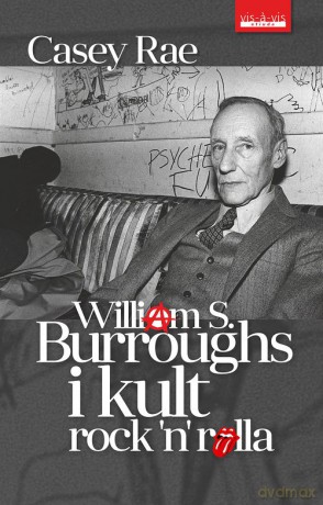 William S. Burroughs i kult Rock'n'Rolla - Rae Casey [KSIĄŻKA]