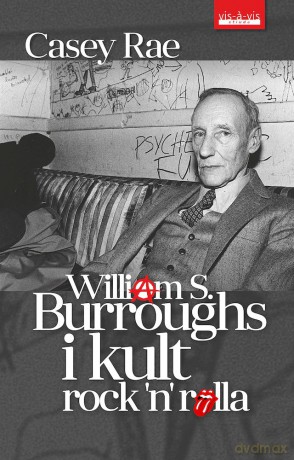 William S. Burroughs i kult Rock'n'Rolla - Rae Casey [KSIĄŻKA]