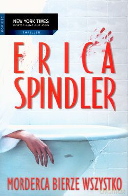 Morderca Bierze Wszystko - Erica Spindler [KSIĄŻKA]