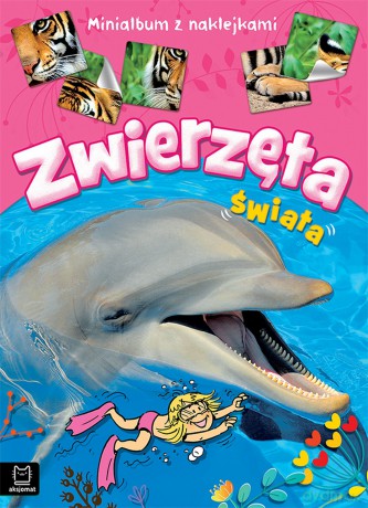 Zwierzęta świata. Minialbum z naklejkami - Opracowanie zbiorowe [KSIĄŻKA]
