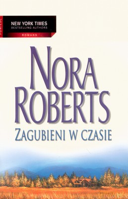 Zagubieni W Czasie - Nora Roberts [KSIĄŻKA]