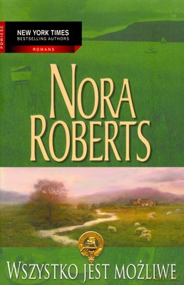 Wszystko Jest Możliwe - Nora Roberts [KSIĄŻKA]