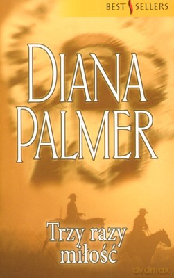 Trzy Razy Miłość - Diana Palmer [KSIĄŻKA]