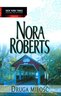 Druga Miłość - Nora Roberts [KSIĄŻKA]