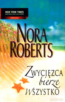 Zwycięzca Bierze Wszystko - Nora Roberts [KSIĄŻKA]