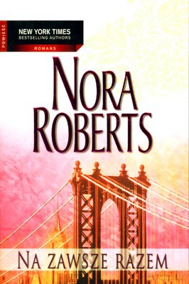 Na Zawsze Razem - Nora Roberts [KSIĄŻKA]