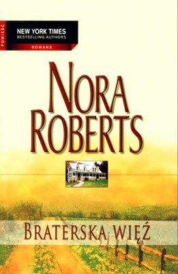 Braterska Więź - Nora Roberts [KSIĄŻKA]