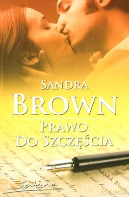Prawo Do Szczęścia - Sandra Brown [KSIĄŻKA]