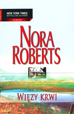 Więzy Krwi - Nora Roberts [KSIĄŻKA]