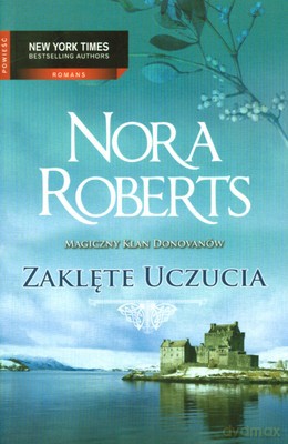 Zaklęte Uczucia - Nora Roberts [KSIĄŻKA]