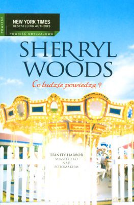 Co Ludzie Powiedzą - Sherryl Woods [KSIĄŻKA]