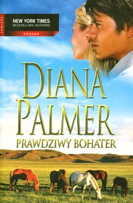 Prawdziwy Bohater - Diana Palmer [KSIĄŻKA]