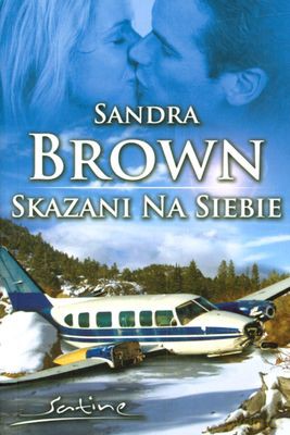 Skazani Na Siebie - Sandra Brown [KSIĄŻKA]