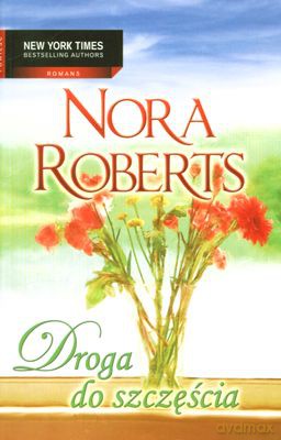 Droga Do Szczęścia - Nora Roberts [KSIĄŻKA]