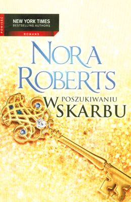 W Poszukiwaniu Skarbu - Nora Roberts [KSIĄŻKA]