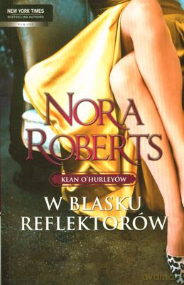 W Blasku Reflektorów - Nora Roberts [KSIĄŻKA]