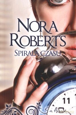 Spirala Czasu - Nora Roberts [KSIĄŻKA]