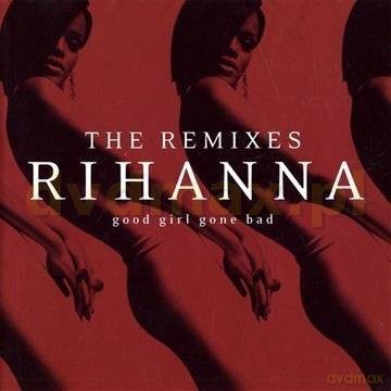 Rihanna: Good Girl Gone Bad: The Remixes (polska cena!) [CD]