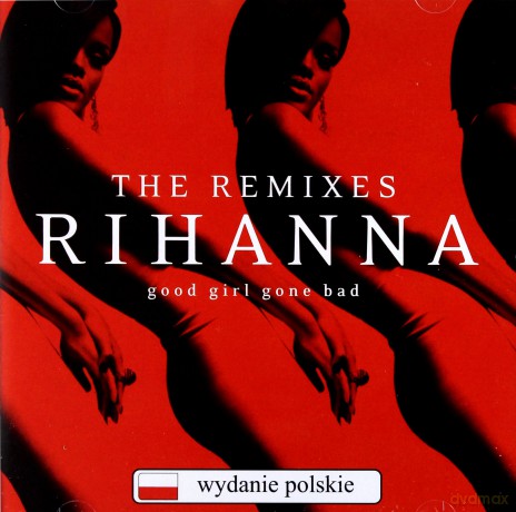 Rihanna: Good Girl Gone Bad: The Remixes (polska cena!) [CD]