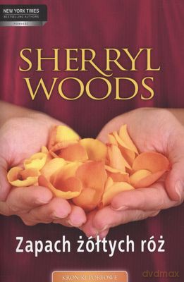 Zapach Żółtych Róż - Sherryl Woods [KSIĄŻKA]