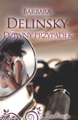 Dziwny Przypadek - Barbara Delinsky [KSIĄŻKA]