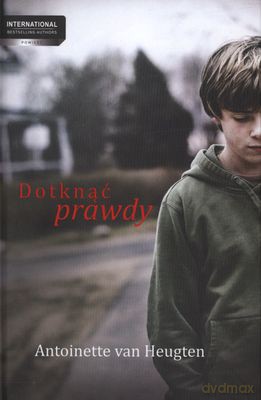 Dotknąć Prawdy (twarda) - Antoinette Van Heugten [KSIĄŻKA]