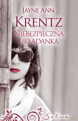Niebezpieczna Układanka - Jayne Ann Krentz [KSIĄŻKA]