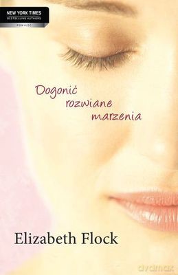 Dogonić Rozwiane Marzenia (twarda) - Elizabeth Flock [KSIĄŻKA]