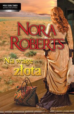 Na Wagę Złota - Nora Roberts [KSIĄŻKA]