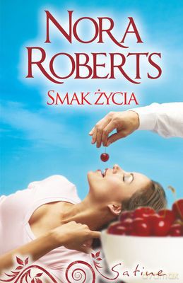 Smak Życia - Nora Roberts [KSIĄŻKA]