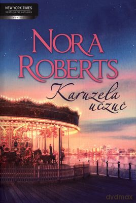Karuzela Uczuć - Nora Roberts [KSIĄŻKA]