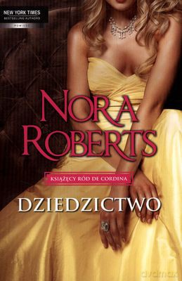 Dziedzictwo Książęcy Ród De Cordina - Nora Roberts [KSIĄŻKA]