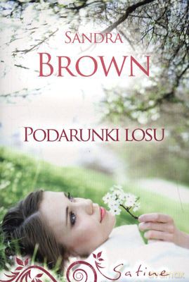Podarunki Losu - Sandra Brown [KSIĄŻKA]
