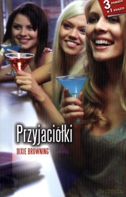 Przyjaciółki Wyd.Kieszonkowe - Dixie Browning [KSIĄŻKA]