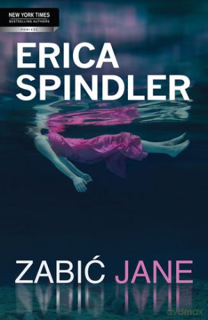 Zabić Jane - Erica Spindler [KSIĄŻKA]