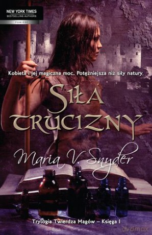Siła Trucizny - Maria V. Snyder [KSIĄŻKA]