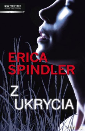 Z Ukrycia - Erica Spindler [KSIĄŻKA]