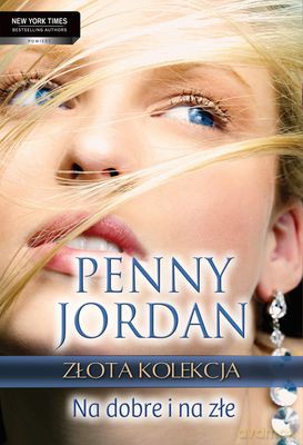 Na Dobre I Złe Złota Kolekcja - Penny Jordan [KSIĄŻKA]