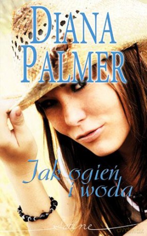 Jak Ogień I Woda - Diana Palmer [KSIĄŻKA]