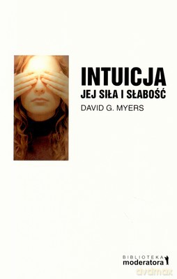 Intuicja Jej Siła I Słabość - David G.Mayers [KSIĄŻKA]