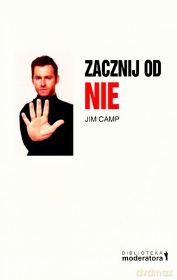 Zacznij Od Nie - Jim Camp [KSIĄŻKA]