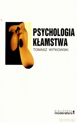 Psychologia Kłamstwa Wyd.II - Tomasz Witkowski [KSIĄŻKA]