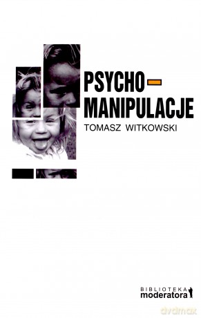 Psycho-Manipulacje - Tomasz Witkowski [KSIĄŻKA]