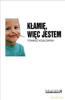Kłamię Więc Jestem - Tomasz Kozłowski [KSIĄŻKA]