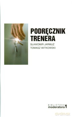 Podręcznik Trenera Wyd.I (twarda) - Sławomir Jarmuż, Tomasz Witkowski [KSIĄŻKA]