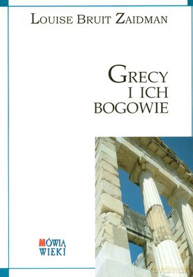 Grecy I Ich Bogowie - Louise Bruit Zaidman [KSIĄŻKA]